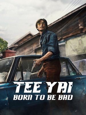 Tee Yai: Born to Be Bad - Vj Ham